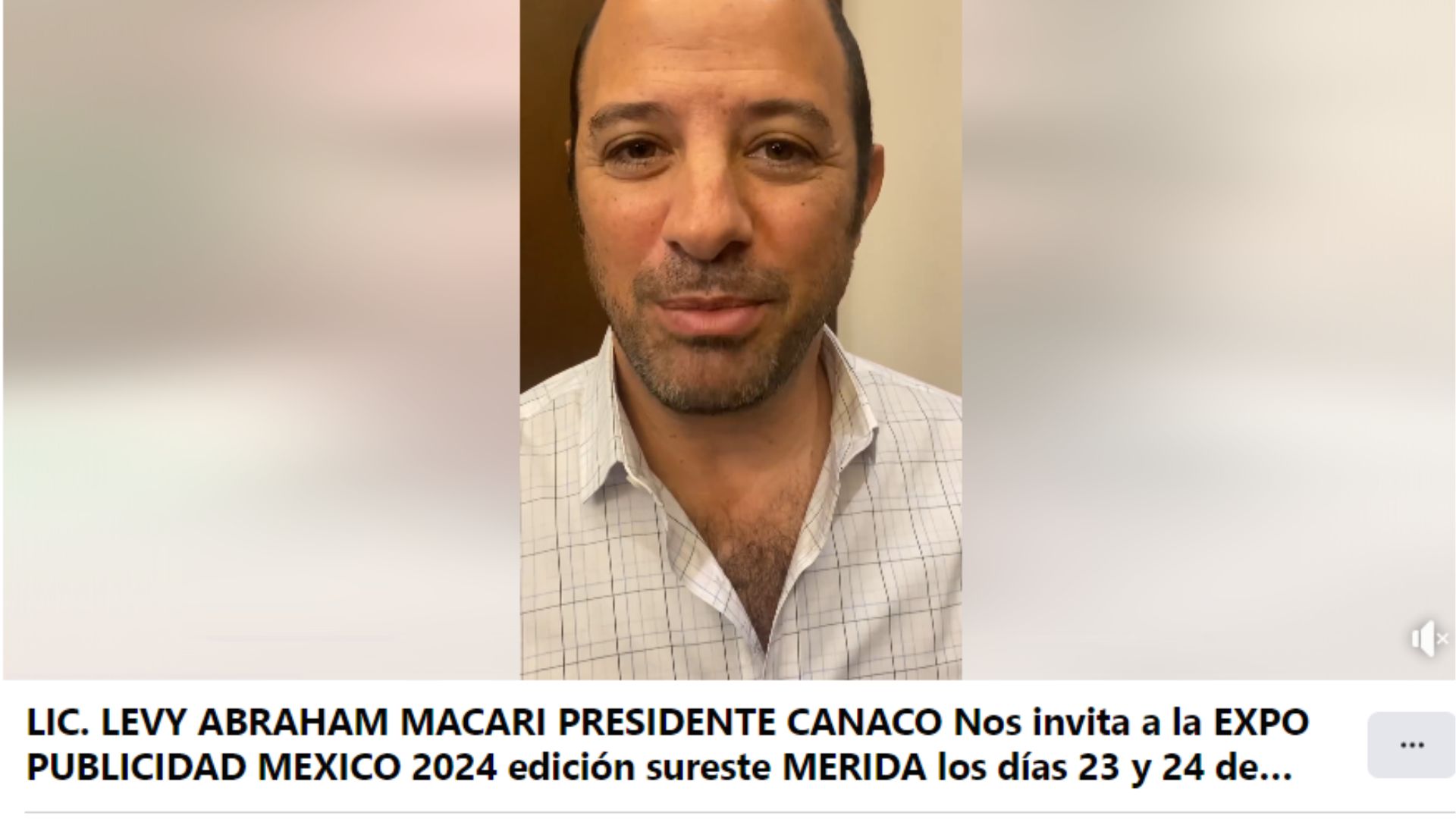 LIC. LEVY ABRAHAM MACARI PRESIDENTE CANACO Nos invita a la EXPO PUBLICIDAD MEXICO 2024 edición sureste MERIDA los días 23 y 24 de Febrero de 2024